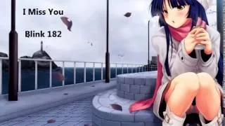 Nightcore - I Miss You (Blink 182)