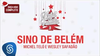 Wesley Safadão e Michel Teló - Sino de Belém (Natal em Família 2) [Áudio Oficial]