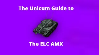 The Unicum Guide to the ELC AMX