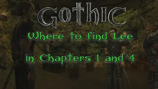 Gothic 1: Where and how to find Lee in Chapters 1 and 4 (New Camp) - Gothic tutorials