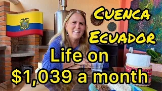 Cuenca Ecuador   Expat Life on a $1,039 monthly budget (Cost of Living Ecuador)