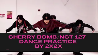 "NCT 127 (엔시티 127)  "- Cherry Bomb  Dance Practice by 2X2X