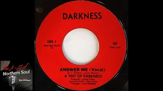 Northern Soul  - A Tint Of Darkness - Answer Me (Vocal) - 1976