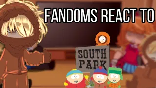 Fandoms react to South Park||part 1/?|| (READ DESC)