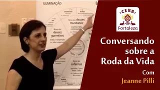 Conversando sobre a roda da vida | Jeanne Pilli | 08/10/2015