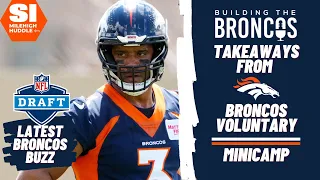 Broncos' Minicamp: What we Learned | Draft Talk | Building The Broncos