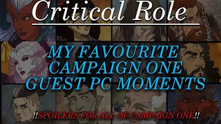 My Favourite Campaign One Guest PC Moments - 2022 Critter Valentine's Project - Spoilers Campaign 1!