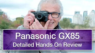 Panasonic GX85 detailed hands on review (4K)
