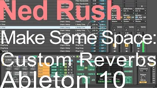 Make Some Space: Custom Reverbs in Ableton = Ned Rush