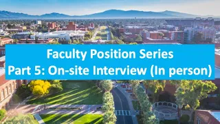 Faculty Positions, Part 5: On-Site Interview (In Person)