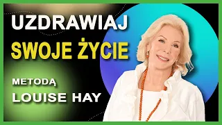 Metoda Louise Hay: Klucz do Spełnionego Życia