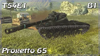 T54E1 • B1 • Progetto 65 • WoT Blitz *SR