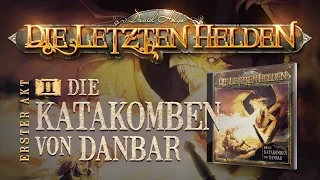 Die Letzten Helden (02) - Die Katakomben von Danbar - Hörspiel komplett