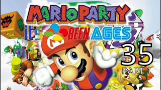 MARIO PARTY 64 - IT'S BEEN AGES - EPISODE 35 - PART 1