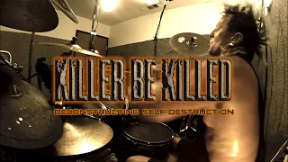Kill or Be Killed - Deconstructing Self-Destruction - Drum Cover