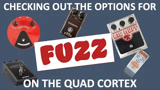Checking out Fuzz Pedals on the Quad Cortex: Models and Captures