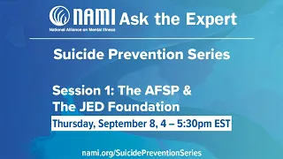 NAMI Ask the Expert: The AFSP & The JED Foundation