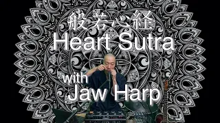 Heart Sutra with Jaw Harp  [meditation/mindfulness/sleep/wellness/concentration] RC-505 Loop Station