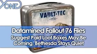 Datamined Fallout 76 Files Raise Loot Box Concerns, Bethesda Stays Quiet