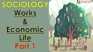 Sociology for UPSC || IAS : Works & Economic Life Part 1 - Lecture 93