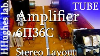 Ламповый усилитель на 6П36С+6Н23П PP Стерео Макет ver.2 (Tube Amplifier 6P36S+6N23P Layout.)