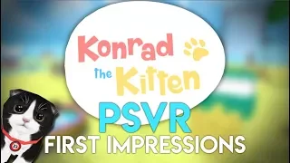 Konrad The Kitten | PSVR First Impressions!