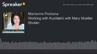 Working with Kundalini with Mary Mueller Shutan