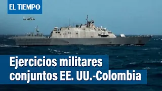 Colombia y EE. UU. realizan ejercicios militares en tenso contexto internacional | El Tiempo