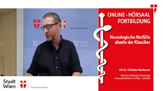 Neurologische Notfälle abseits der Klassiker Neuhauser - Online Hörsaalfortbildung vom 8.9.2021