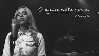 O Maior Vilão Sou Eu - Mari Rocha (Cover )