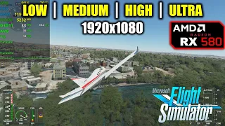 RX 580 | Microsoft Flight Simulator 2020 - 1080p - Low, Medium, High, Ultra