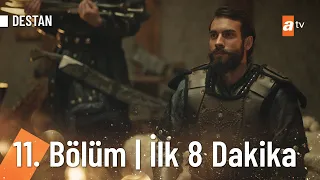 Destan 11. Bölüm | İlk 8 Dakika @Destanatv