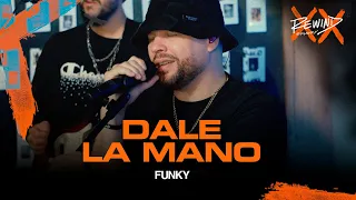 FUNKY REWIND 2023 | Dale La Mano (Video Oficial) #Rewind