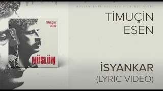 Timuçin Esen - İsyankar ('Müslüm Baba' Orijinal Film Müzikleri)(Lyric Video)