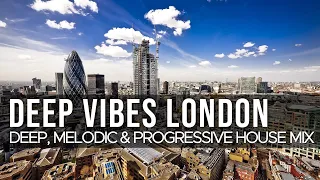 Deep Vibes London | Deep, Melodic & Progressive House Mix 035