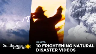 10 Frightening Natural Disaster Videos 🌪️ Tornados, Fires, Earthquakes & More! | Smithsonian Channel
