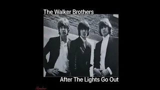 AFTER THE LIGHTS GO OUT WALKER BROTHERS (2024 MIX)