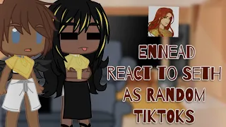 Ennead react to Seth as Random Tiktoks//4/4