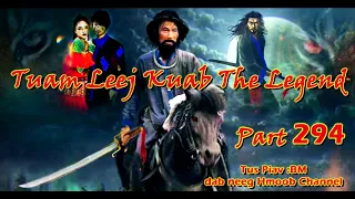 Tuam Leej Kuab The Legend ( Part 294 ) 12/7/2022