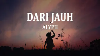 ALYPH - Dari Jauh (Lirik Lagu)