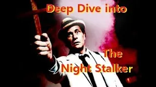 A Deep Dive into Kolchak the Nighstalker