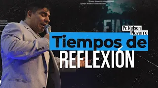 Tiempos de Reflexión | Pr. Nelson Navarro | Domingo 19 de mayo 2024