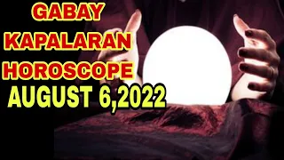 GABAY KAPALARAN HOROSCOPE AUGUST 6,2022 KALUSUGAN, PAG-IBIG AT DATUNG-APPLE PAGUIO7