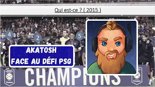 AKATOSH FACE AU DEFI PSG !😄!