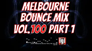 [REUPLOAD] 100% Melbourne Bounce Party Mix Vol.100 Part 1 | igl in the mix