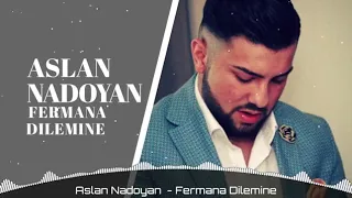 Aslan Nadoyan - Fermana Dilemine  2018