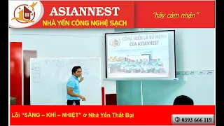 NHÀ YẾN THẤT BẠI -  KIẾN THỨC KHÔNG THỂ "NÓNG" HƠN (ASIANNEST CO.,LTD)