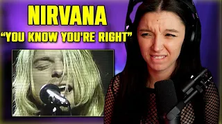 Nirvana - You Know You're Right | FIRST TIME REACTION | (LP Version)