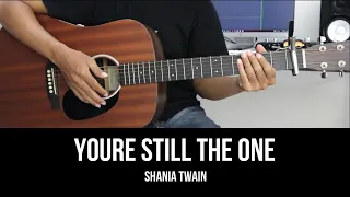 You’re Still the One - Shania Twain | EASY Guitar Tutorial with Chords / Lyrics