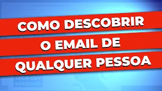 Como descobrir o email de (quase) qualquer pessoa [INCRÍVEL!]